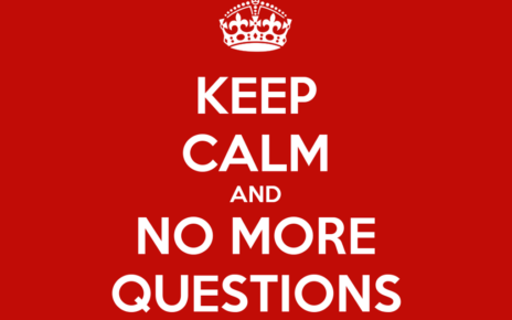 Keep calm and no more questions